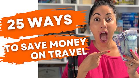 25 Ways to Save on Travel