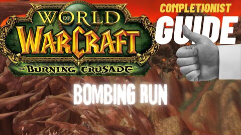 Bombing Run WoW Quest TBC completionist guide