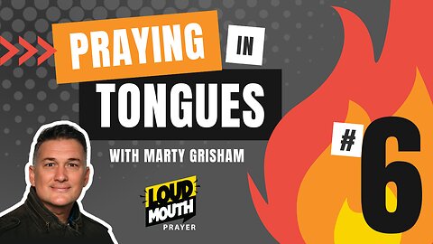 Prayer | Praying in Tongues Series Part 06 | Loudmouth Prayer