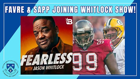Brett Favre & Warren Sapp Joining Jason Whitlock's Show! NFL HOF'ers Good Additions to Fearless?!