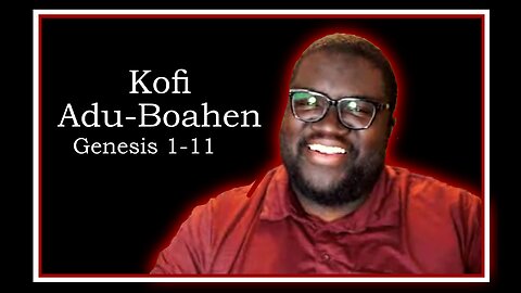 Kofi Adu-Boahen: Genesis 1-11