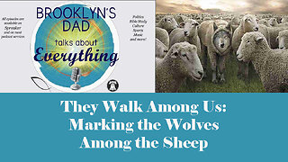 They Walk Among Us - Marking the Wolves Among the Sheep