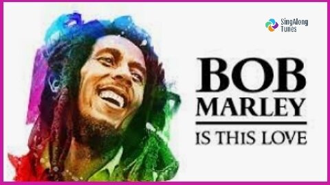 Bob Marley - "Is This Love" with Lyrics