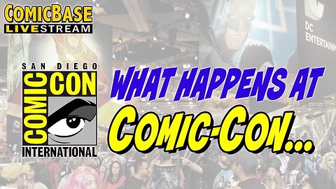 What Happens at Comic-Con... (ComicBase Livestream #139)