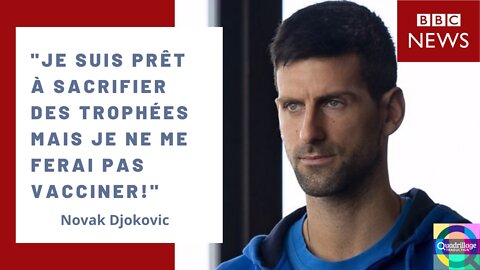 Je suis prêt à sacrifier des trophées mais je ne me ferai pas vacciner! Djokovic