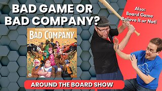 Ep 20 - Bad Game? Or Bad Company?