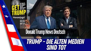 Trump - die alten Medien sind tot.