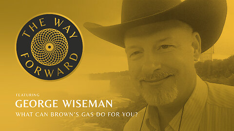 E65: What can Brown's Gas do for you? featuring George Wiseman