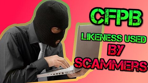 CFPB likeness used by scammers