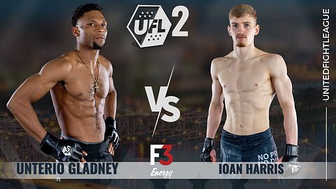 Unterio Gladney vs Ioan Harris | Bout 4 | UFL 2