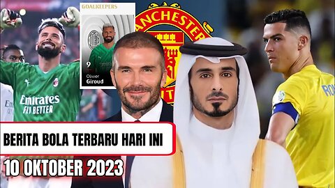 Berita Bola Terbaru,💥SHEIKH JASSIM GANTIKAN GLAZER 😱Beckham Jadi Ambasador,Giroud Jadi Kiper Terbaik