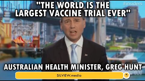 "The World is the largest vaccine trial ever" - Australian HM Greg Hunt, March 2021