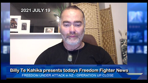 2021 JUL 19 Billy Te Kahika presents todays Freedom Fighter News Live