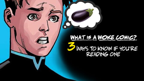 What's a woke comic book? 3 ways to know you're reading one