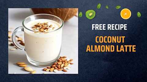 Free Coconut Almond Latte Recipe ☕🥥🌰