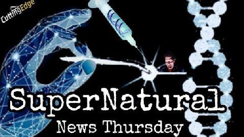 CuttingEdge: SuperNatural Thursday's News (8/26/2021)