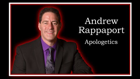 Andrew Rappaport: Apologetics