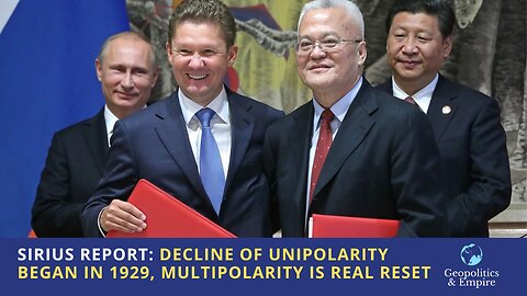 Sirius Report: The Decline of Unipolarity Began in 1929, Multipolarity is the Real Reset