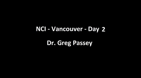 National Citizens Inquiry - Vancouver - Day 2 - Dr. Greg Passey Testimony