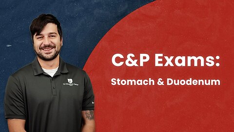 C&P Exams: Stomach & Duodenum Conditions