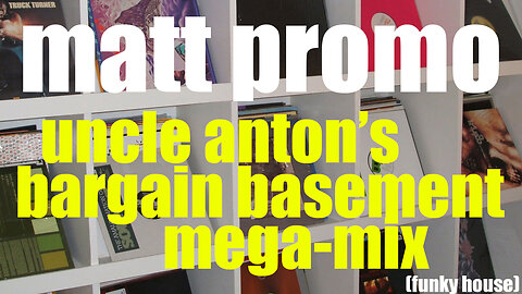 MATT PROMO - Uncle Anton's Bargain Basement Megamix (15.06.2001)