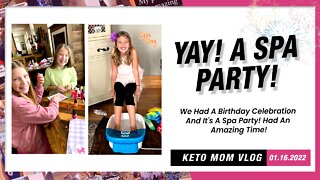 It's A Spa Party! So Fun | Keto Mom Vlog