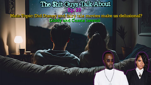 Did Disney and fairytale movies make us delusional? | Diddy and Cassie lawsuit