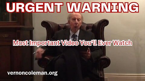 URGENT WARNING TO EVERYONE! - Dr. Vernon Coleman