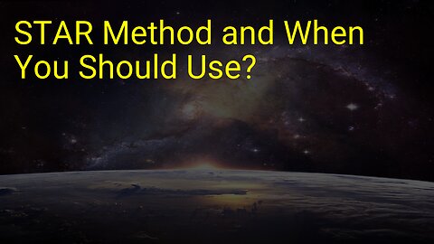 STAR Method and When You Should Use?