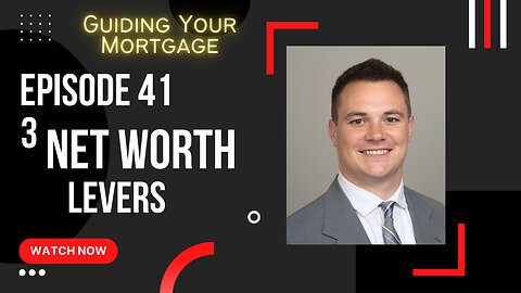 Episode 41: The 3 Net Worth Levers