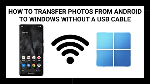 How to Transfer Photos from Android to Windows WITHOUT a USB Cable | 3 Easy Methods