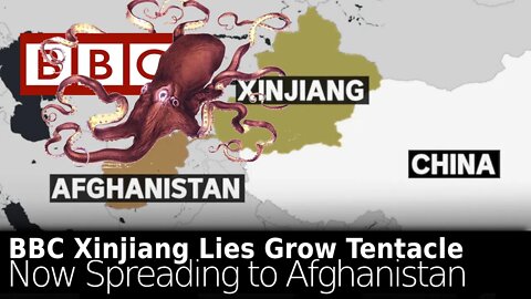 BBC Xinjiang/Uyghur Lies Spread to Afghanistan
