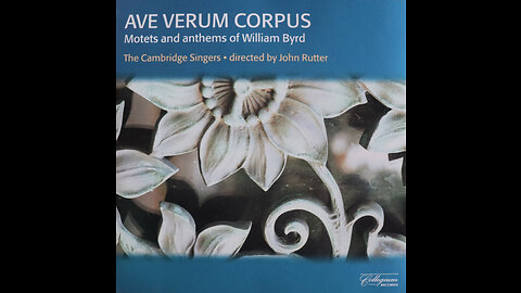 William Byrd - Ave Verum Corpus - Cambridge Singers, John Rutter (2002) [Complete CD]