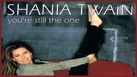 Shania Twain - "You're Still The One" with Lyrics