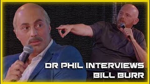 Too GOOD to be true? Dr Phil's interview with Bill Burr