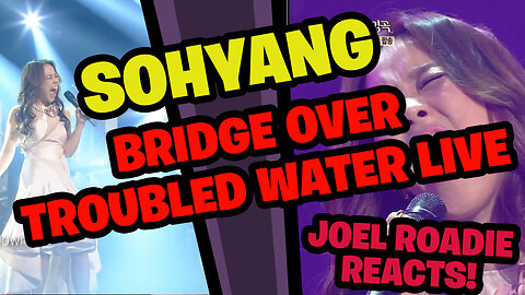 Sohyang Immortal Bridge Over Troubled Water LIVE - Roadie Reacts