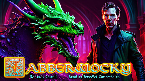 Jabberwocky By Lewis Carroll - Read by Benedict Cumberbatch (Bandersnatch Cut)