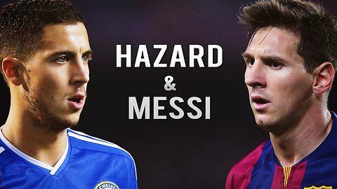 The Day Lionel Messi and Prime Eden Hazard Have Put on Epic Showdown!