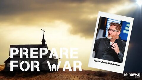 Prepare For War - Part 3 - Pastor Jason Henderson