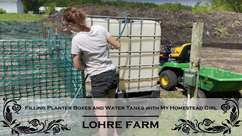 Filling Planter Boxes and Water Tanks with My Homestead Girl
