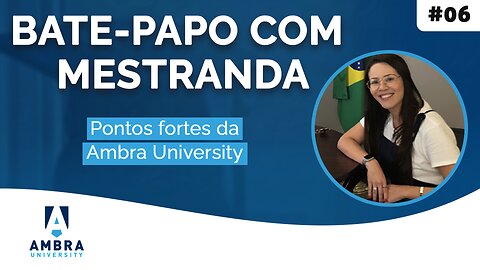 Pontos fortes da Ambra University: entrevista com Alessandra de Lima Oliveira