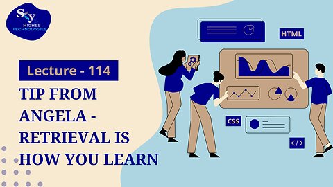 114. Tip from Angela - Retrieval is How You Learn| Skyhighes | Web Development