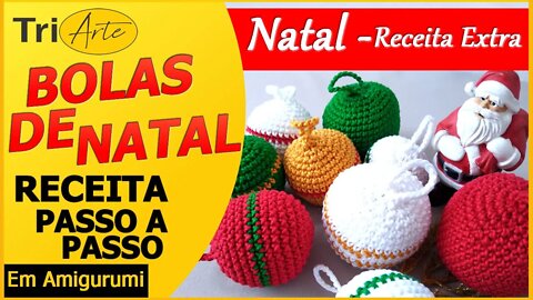ENFEITES NATALINOS AMIGURUMI | BOLAS DE NATAL | RECEITA