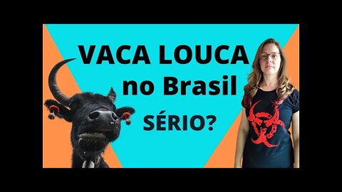 Doença da vaca louca no Brasil, é sério? Doença de Creutzfeldt Jacob