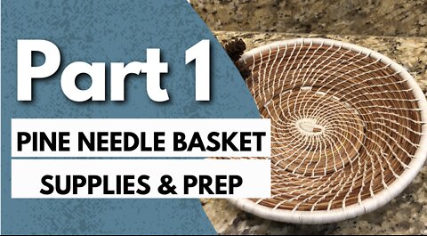 Pine Needle Basket (Part 1) Supplies