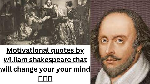 Motivational Quotes by William Shakespeare that will change your your mind. Most worthy words 👌