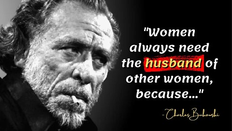 Charles Bukowski's Quotes which are better known in youth to not to Regret in Old Age