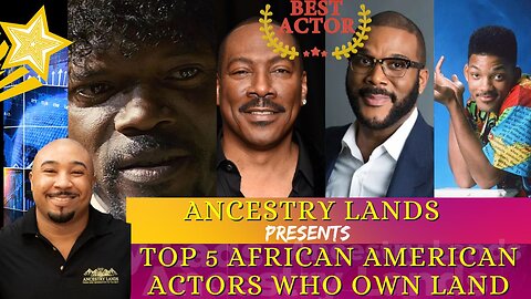 Ancestry Lands Presents... Top 5 African American Actors who Own Land