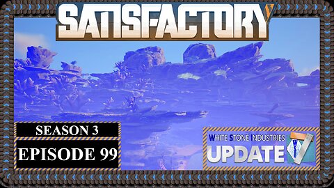 Modded | Satisfactory U7 | S3 Episode 99