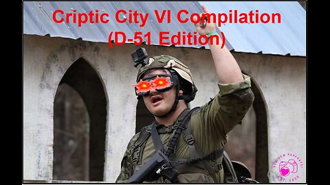 Criptic City VI Compilation (D-51 Edition)